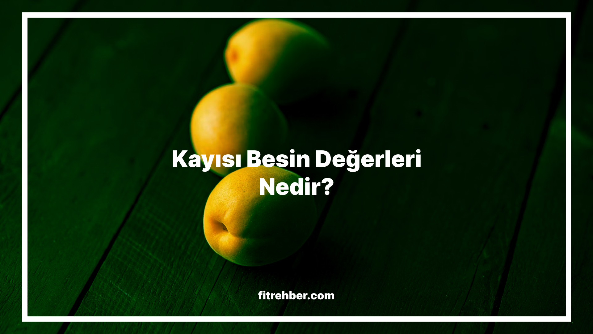 Kayısı Besin Değerleri Nedir?