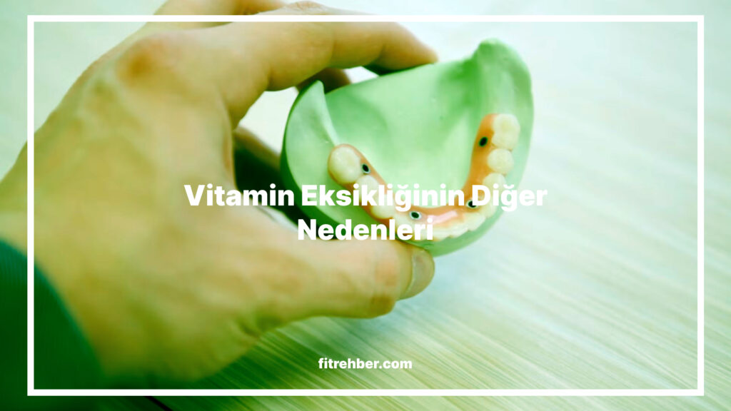 Vitamin Eksikliğinin Diğer Nedenleri