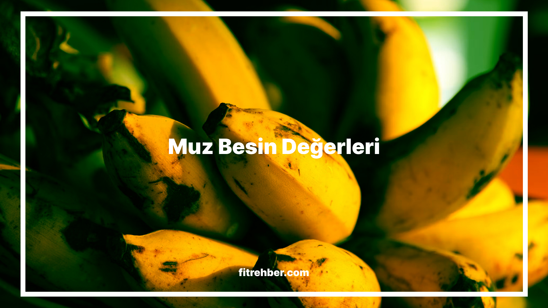 Muz Besin Değerleri