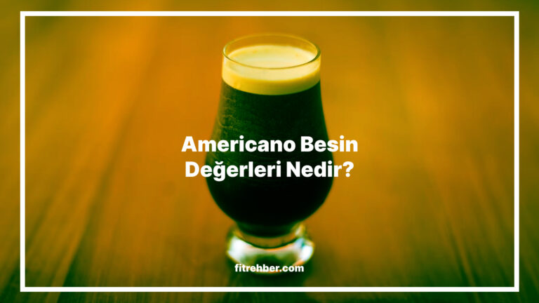 Americano Besin Değerleri Nedir?