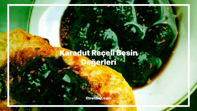 Karadut Reçeli Besin Değerleri